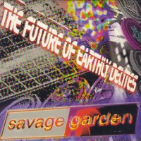 Purchase Savage Garden - The Future Of Early Delites CD1
