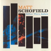 Purchase Matt Schofield - Siftin' Thru Ashes