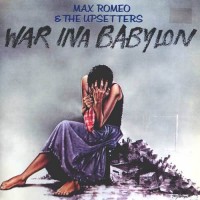 Purchase Max Romeo & The Upsetters - War Ina Babylon
