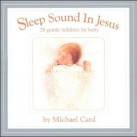 Purchase Michael Card - Sleep Sound In Jesus