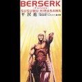 Purchase Susumu Hirasawa - Berserk Forces (CDS) Mp3 Download