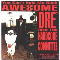 Purchase Awesome Dre' & The Hard Core Committee - You Can't Hold Me Back