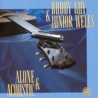 Purchase Buddy Guy & Junior Wells - Alone & Acoustic