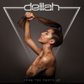 Buy Delilah - From the Roots Up (Deluxe Edition) Mp3 Download