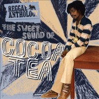 Purchase Cocoa Tea - Reggae Anthology The Sweet Sound Of Cocoa Tea CD1