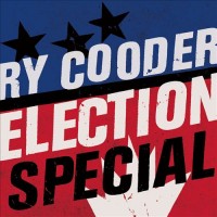 Purchase Ry Cooder - Election Special