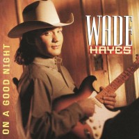 Purchase Wade Hayes - On A Good Night