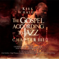 Purchase Kirk Whalum - The Gospel According To Jazz Chapter 3 CD1