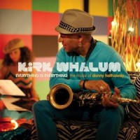 Purchase Kirk Whalum - Eeverything Is Everything: The Music Of Donny Hathaway