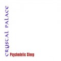 Buy Crystal Palace - Psychedelic Sleep Mp3 Download