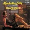 Buy Dave Pike - Manhattan Latin The Sensuous Rhythms Of Spanish Harlem (Remastered 2004) Mp3 Download
