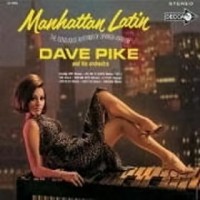 Purchase Dave Pike - Manhattan Latin The Sensuous Rhythms Of Spanish Harlem (Remastered 2004)