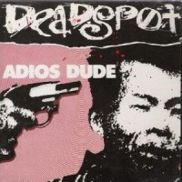 Purchase Deadspot - Adios Dude