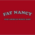 Buy Fat Nancy - Pure American Muscle Baby Mp3 Download