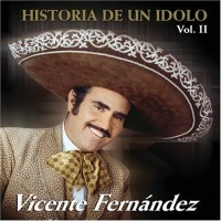 Purchase Vicente Fernández - Historia De Un Idolo vol. 2