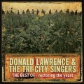 Buy Donald Lawrence & The Tri-City Singers - Restoring The Years Mp3 Download