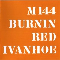 Purchase Burnin' Red Ivanhoe - M144 (Remastered 1997) (Bonus Tracks) CD1