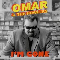 Purchase Omar & the Howlers - I'm Gone