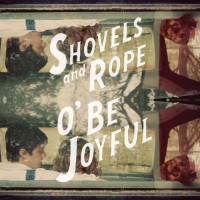 Purchase Shovels & Rope - O' Be Joyful