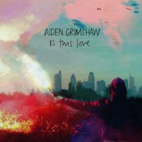Purchase Aiden Grimshaw - Is This Love (CDS)