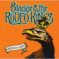 Purchase Blackie And The Rodeo Kings - Kings Of Love CD1