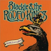 Purchase Blackie And The Rodeo Kings - Kings Of Love CD2