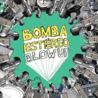 Purchase Bomba Estereo - Blow Up