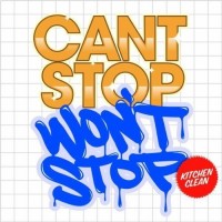 Purchase Can't Stop Won't Stop - Kitchen Clean (EP)
