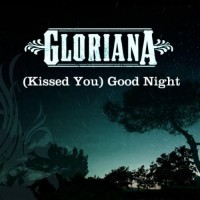 Purchase Gloriana - (Kissed You) Good Nigh t