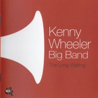 Purchase Kenny Wheeler Big Band - The Long Waiting