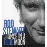 Purchase Rod Stewart - Once In A Blue Moon: The Lost Album 