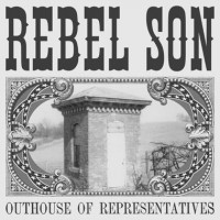 Purchase Rebel Son - Outhouse Of Representatives