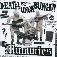 Purchase The Mummies - Death By Unga Bunga!!