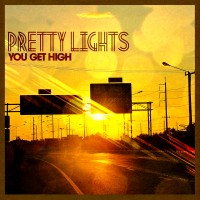 Purchase Pretty Lights - You Get High (Single)