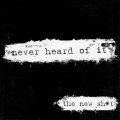 Buy Never Heard of It - The New Shit (EP) Mp3 Download