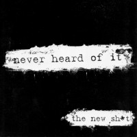 Purchase Never Heard of It - The New Shit (EP)