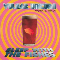 Purchase Vulgar Unicorn - Sleep With The Fishes