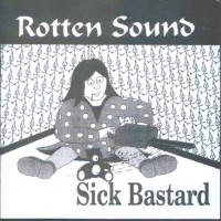 Purchase Rotten Sound - Sick Bastard 7" (EP)