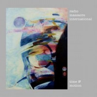 Purchase Radio Massacre International - Time And Motion CD1