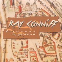 Purchase Ray Conniff - Ray Conniff In Moscow (Live)
