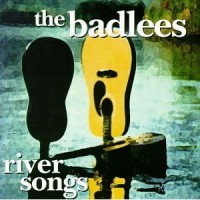 Purchase The Badlees - River Songs