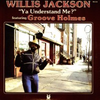 Purchase Richard "Groove" Holmes - Ya Understand Me? (with Willis Jackson) (Vinyl)