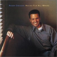 Purchase Roger Creager - Having Fun All Wrong