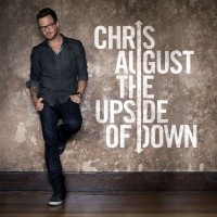 Purchase Chris August - The Upside Of Down (Deluxe Edition)