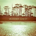 Buy Vacationer - Gone (EP) Mp3 Download