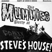 Purchase The Mummies - Party At Steves House