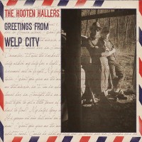Purchase The Hooten Hallers - Greetings From Welp City!