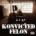 Buy Mr. Knightowl - Konvicted Felon Mp3 Download