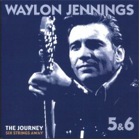 Purchase Waylon Jennings - The Journey: Six Strings Away Vol. 6