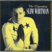 Purchase Slim Whitman - The Legendary Slim Whitman
